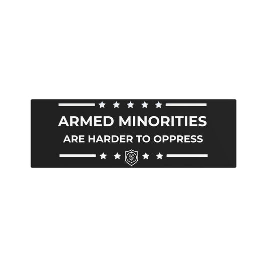 Metal Art Sign - "Armed Minorities Are Harder To Oppress"