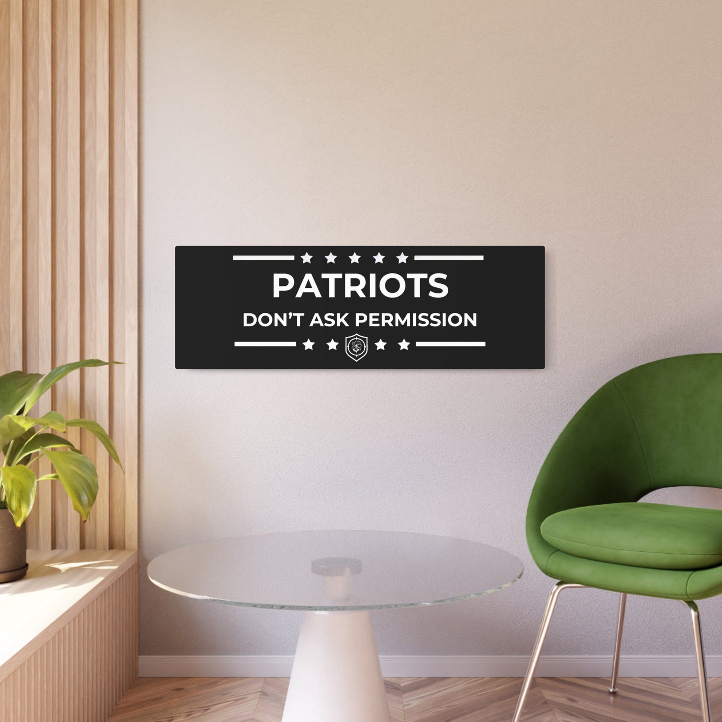 Metal Art Sign - "Patriots Don’t Ask Permission”