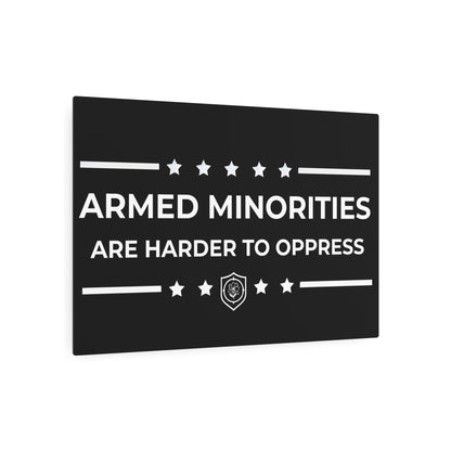 Metal Art Sign - "Armed Minorities Are Harder To Oppress"