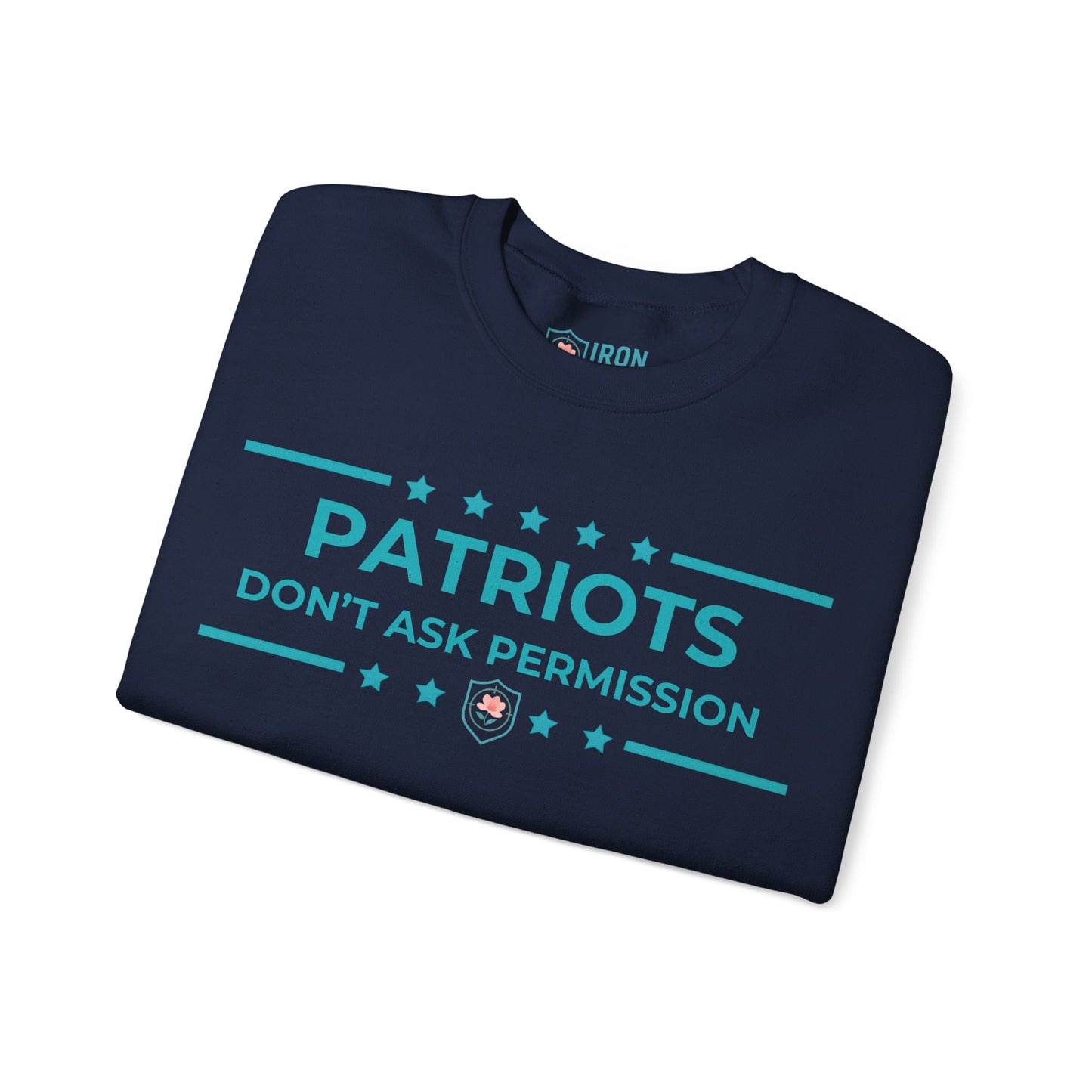 Patriots Don’t Ask Permission Iron Belle Defense Unisex Crewneck Sweatshirt