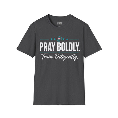 Pray Boldly Train Diligently Tee