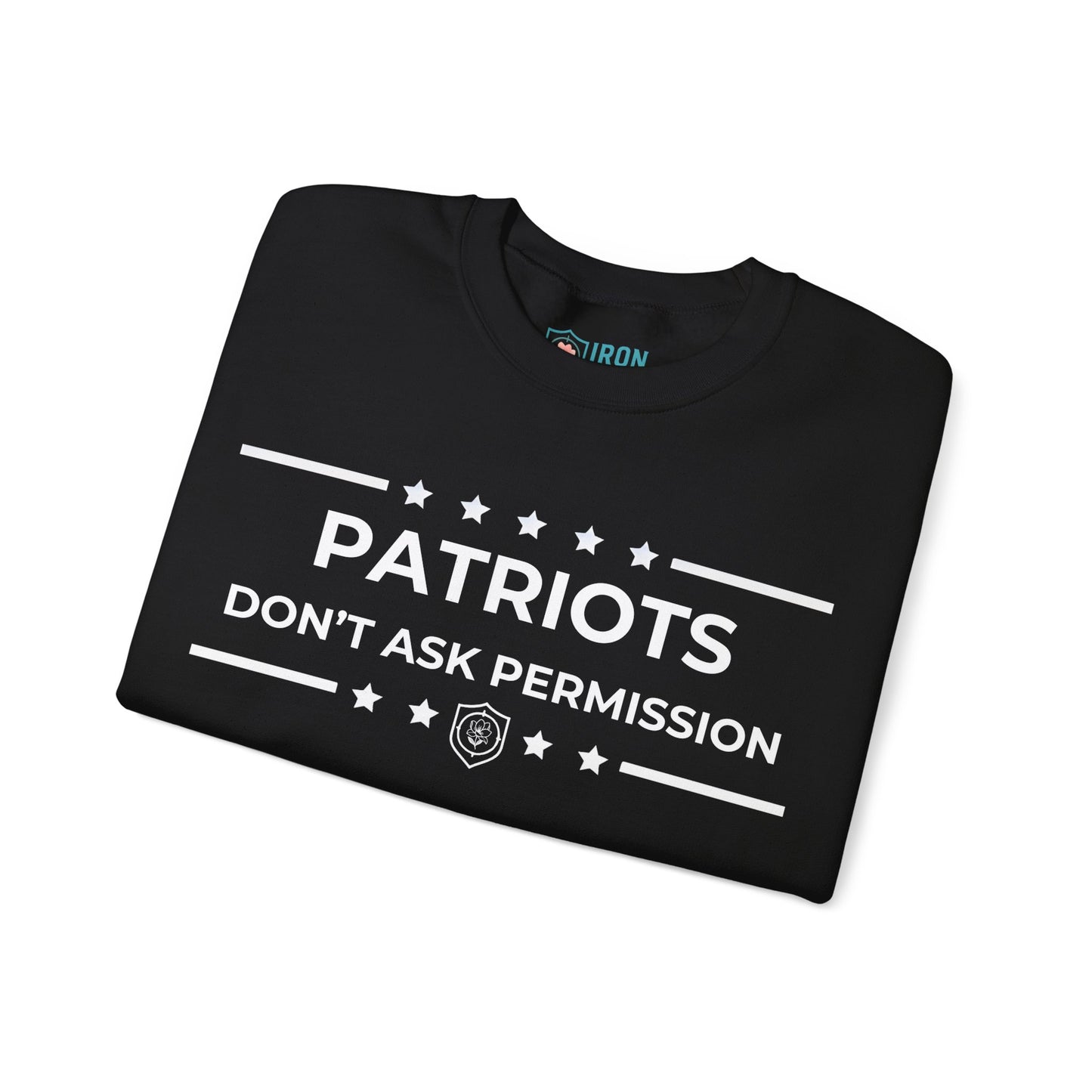 Patriots Don’t Ask Permission Iron Belle Defense Unisex Crewneck Sweatshirt