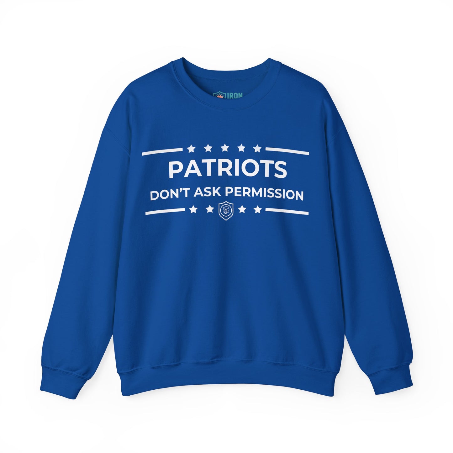 Patriots Don’t Ask Permission Iron Belle Defense Unisex Crewneck Sweatshirt