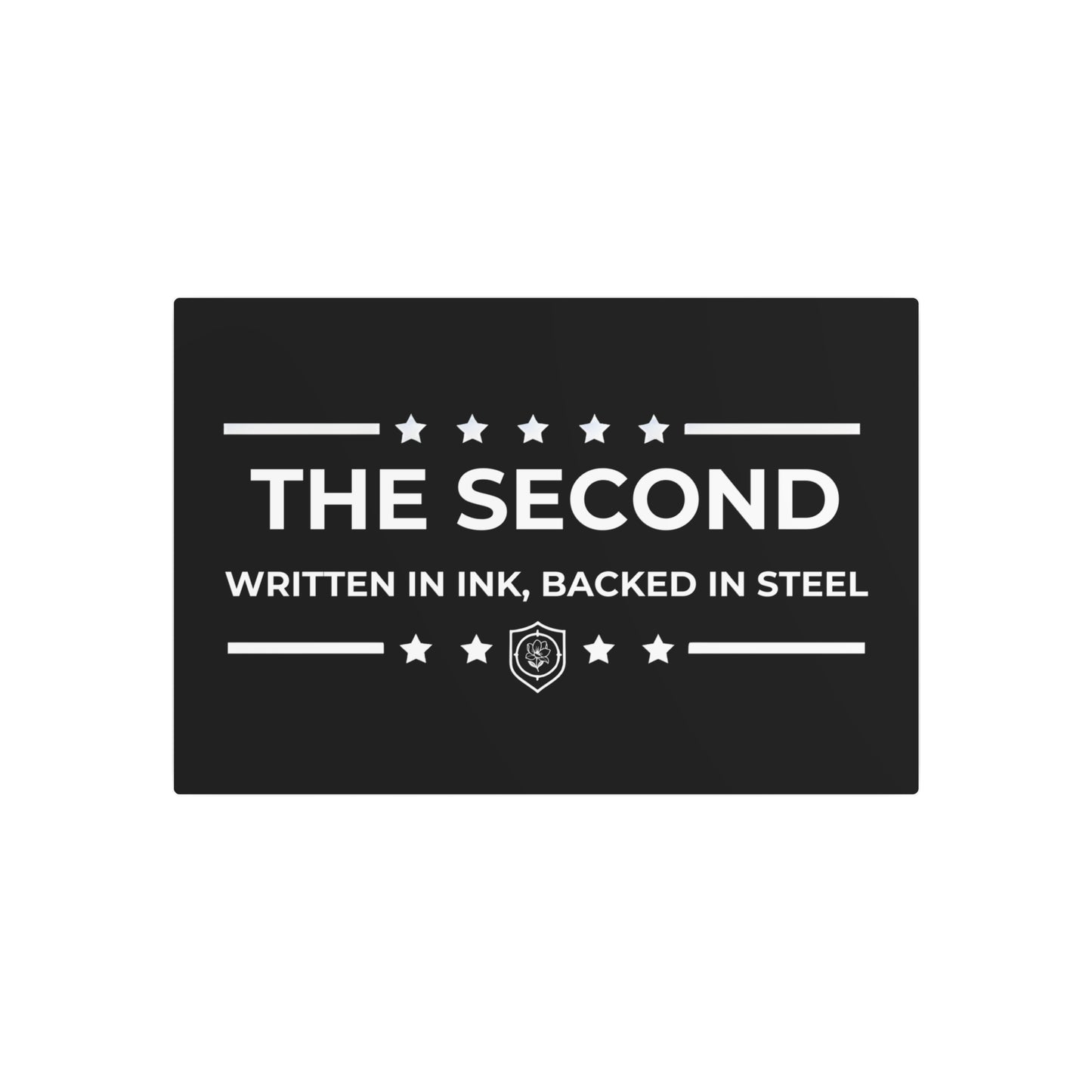 Metal Art Sign - "The Second: Written in Ink, Backed in Steel”