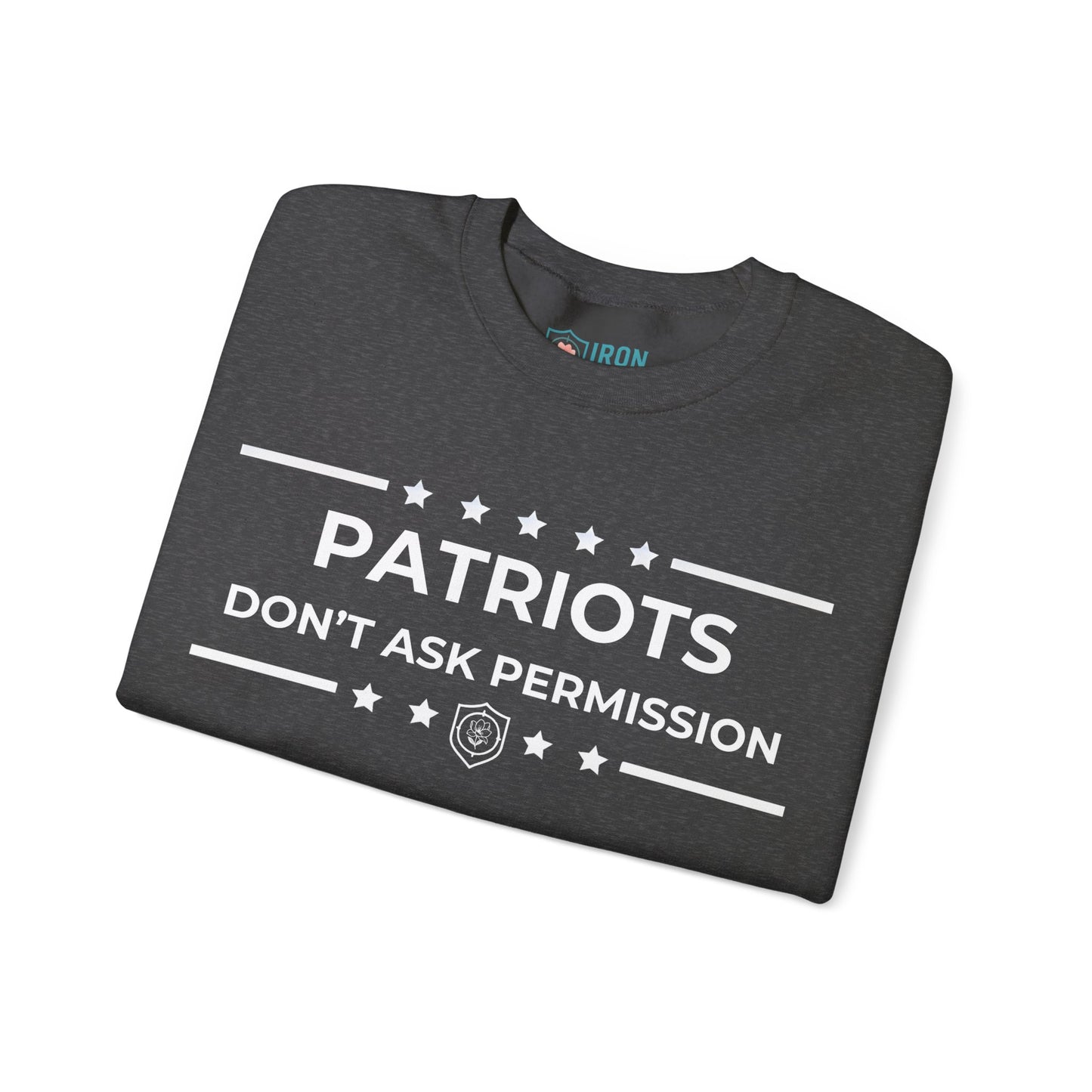 Patriots Don’t Ask Permission Iron Belle Defense Unisex Crewneck Sweatshirt