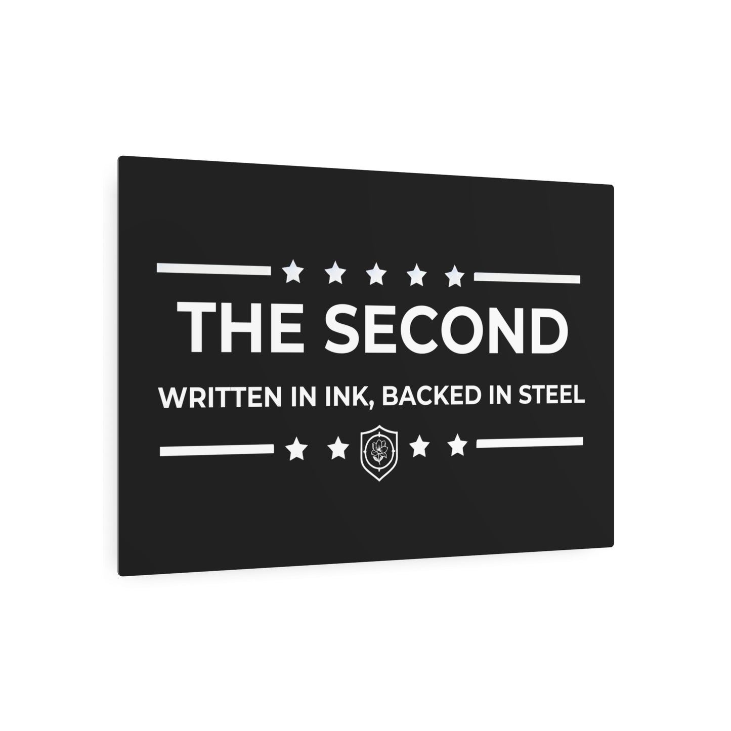 Metal Art Sign - "The Second: Written in Ink, Backed in Steel”