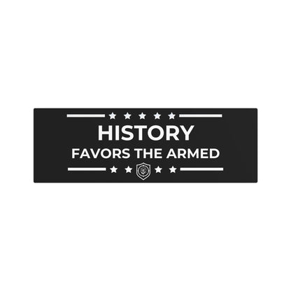 Metal Art Sign - "History Favors the Armed”