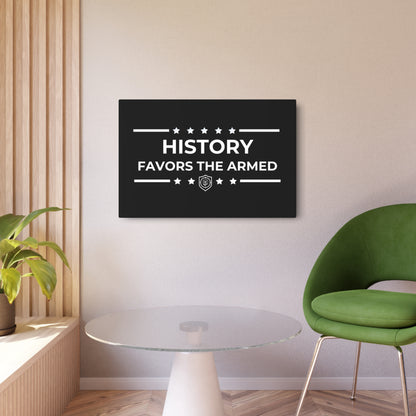 Metal Art Sign - "History Favors the Armed”