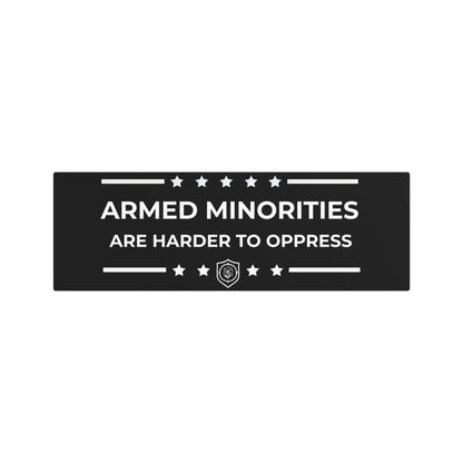 Metal Art Sign - "Armed Minorities Are Harder To Oppress"