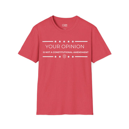 Your Opinion is Not a Constitutional Amendment Unisex Softstyle T-Shirt