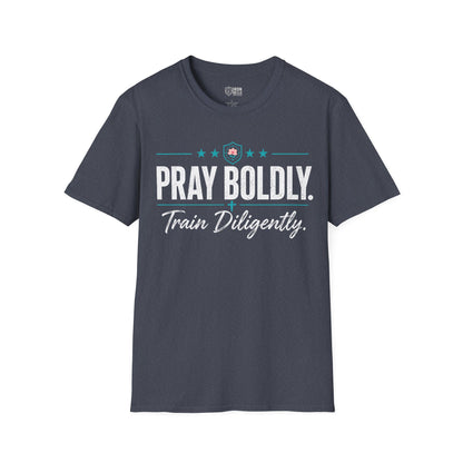 Pray Boldly Train Diligently Tee