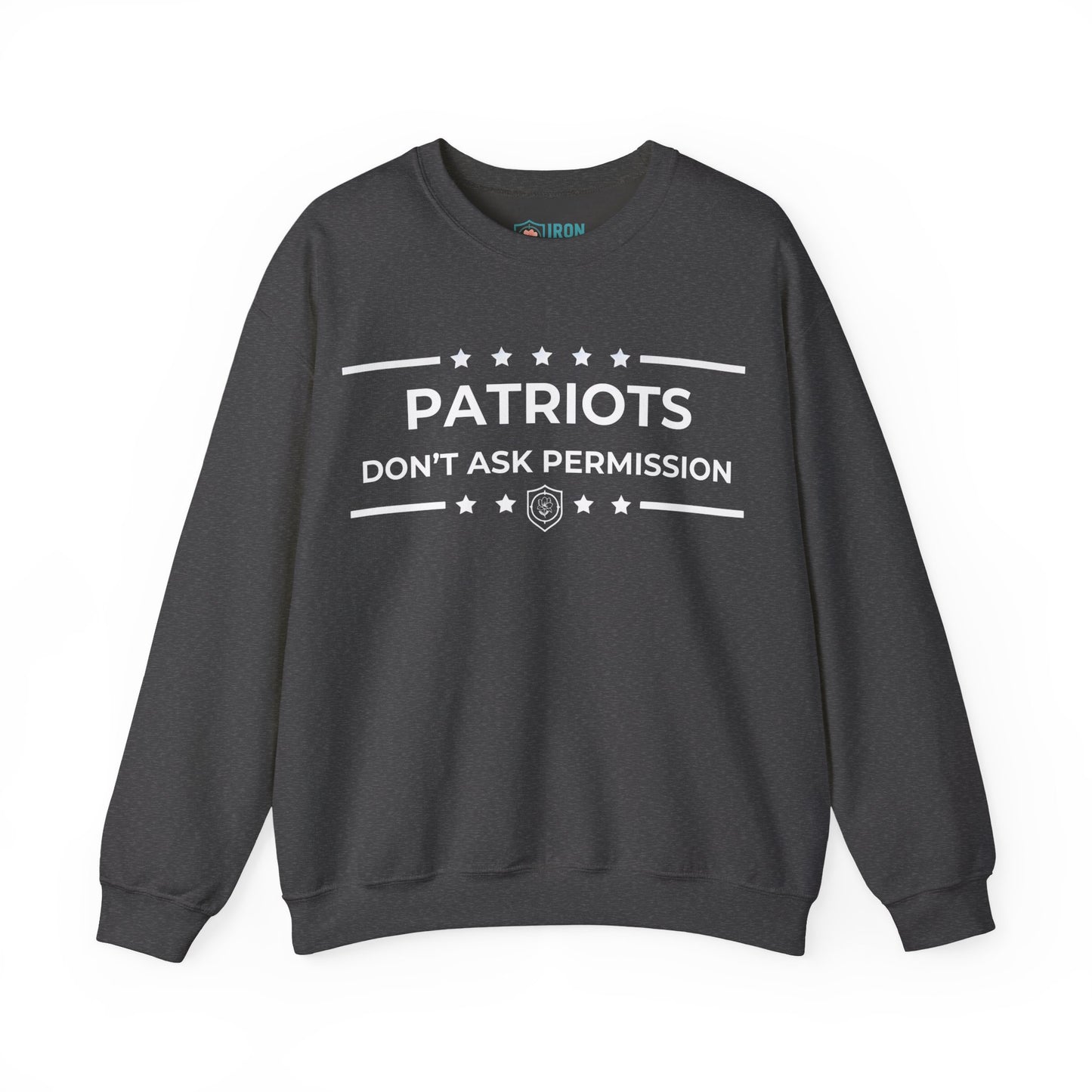 Patriots Don’t Ask Permission Iron Belle Defense Unisex Crewneck Sweatshirt