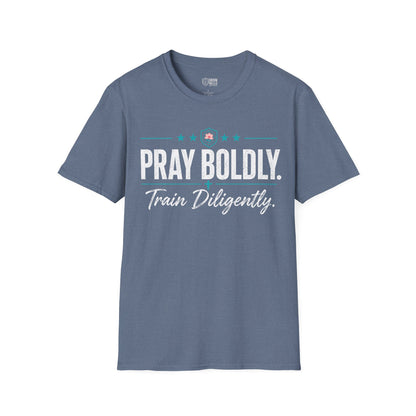 Pray Boldly Train Diligently Tee