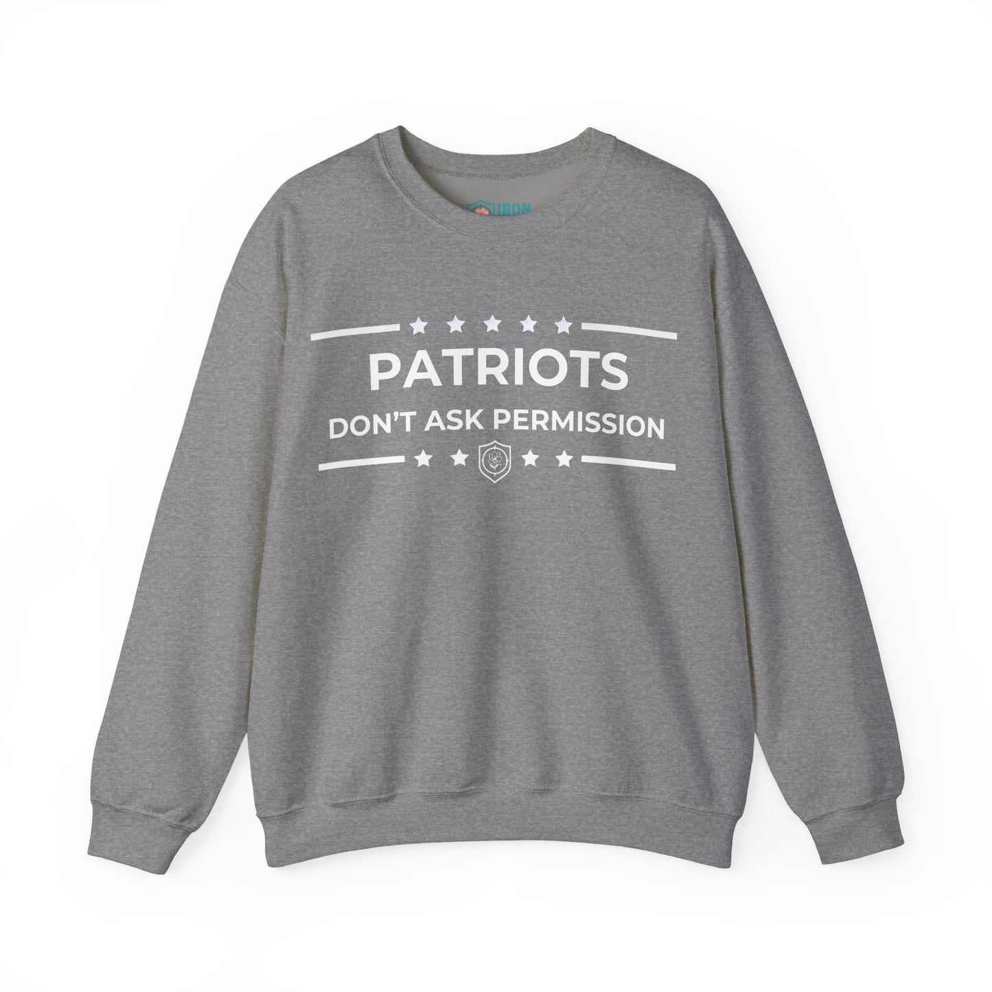 Patriots Don’t Ask Permission Iron Belle Defense Unisex Crewneck Sweatshirt
