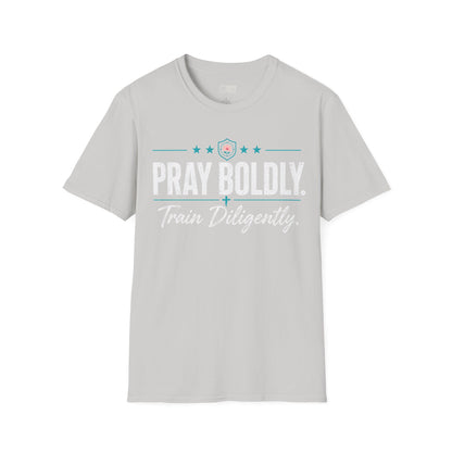 Pray Boldly Train Diligently Tee