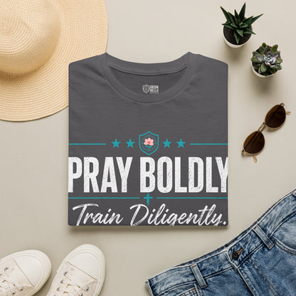 Pray Boldly Train Diligently Tee