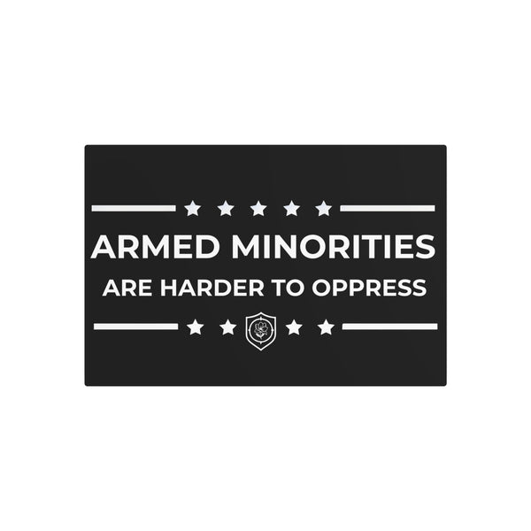 Metal Art Sign - "Armed Minorities Are Harder To Oppress"