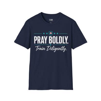 Pray Boldly Train Diligently Tee