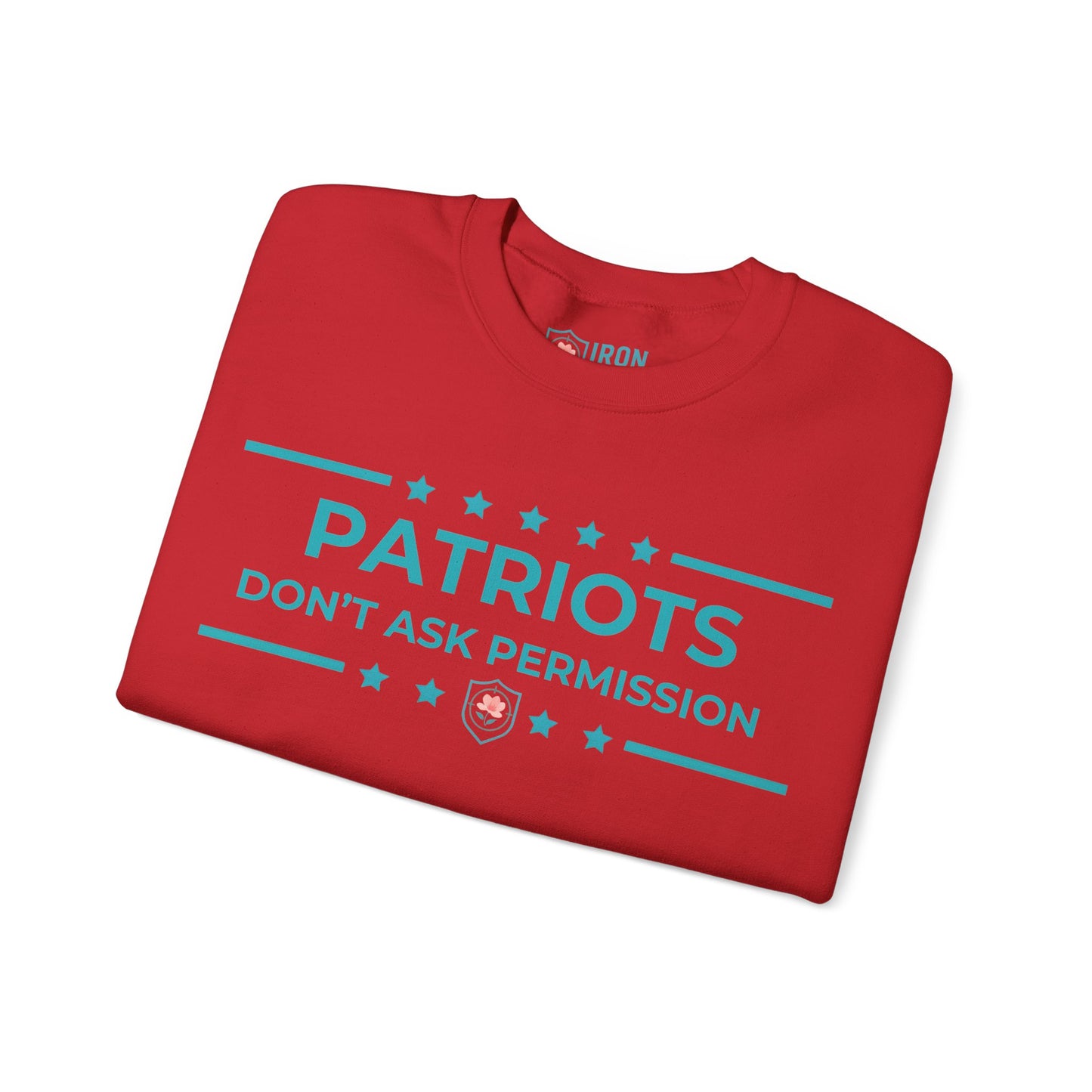 Patriots Don’t Ask Permission Iron Belle Defense Unisex Crewneck Sweatshirt