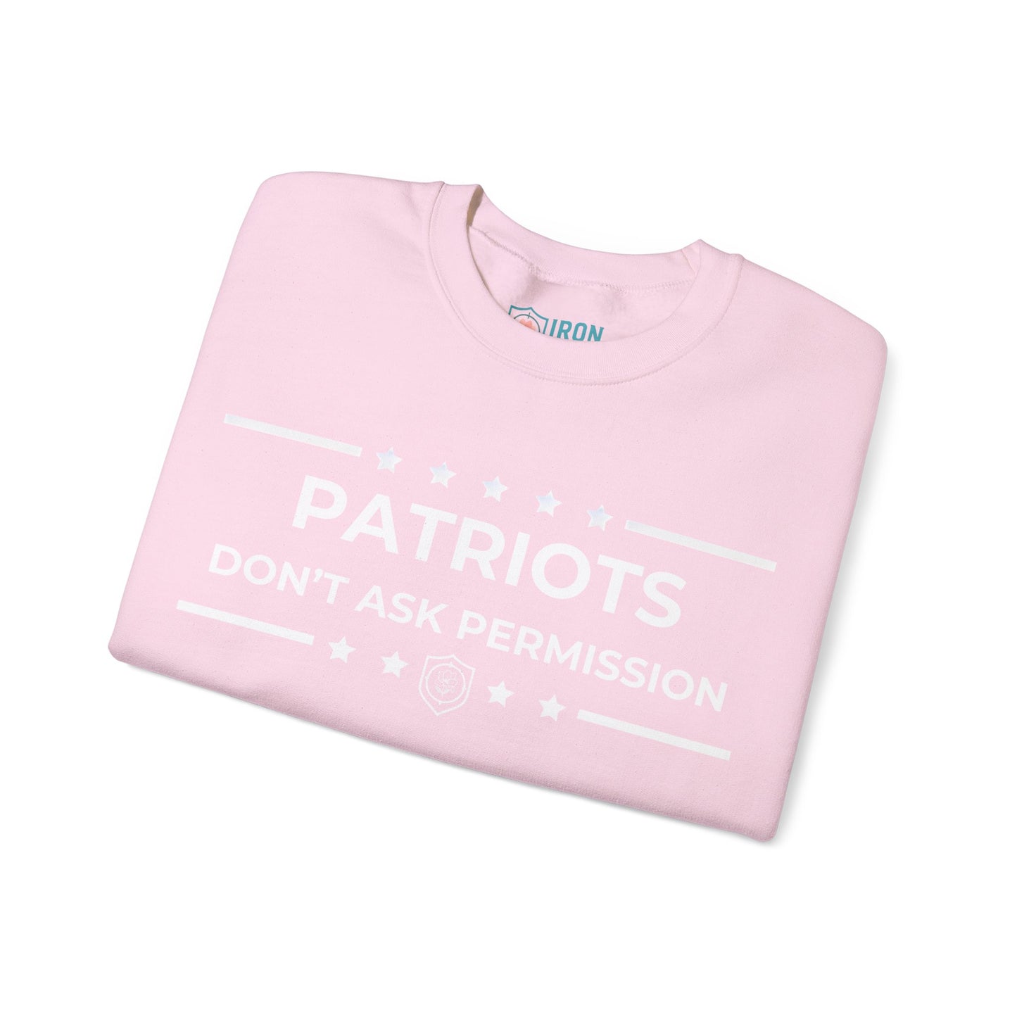 Patriots Don’t Ask Permission Iron Belle Defense Unisex Crewneck Sweatshirt