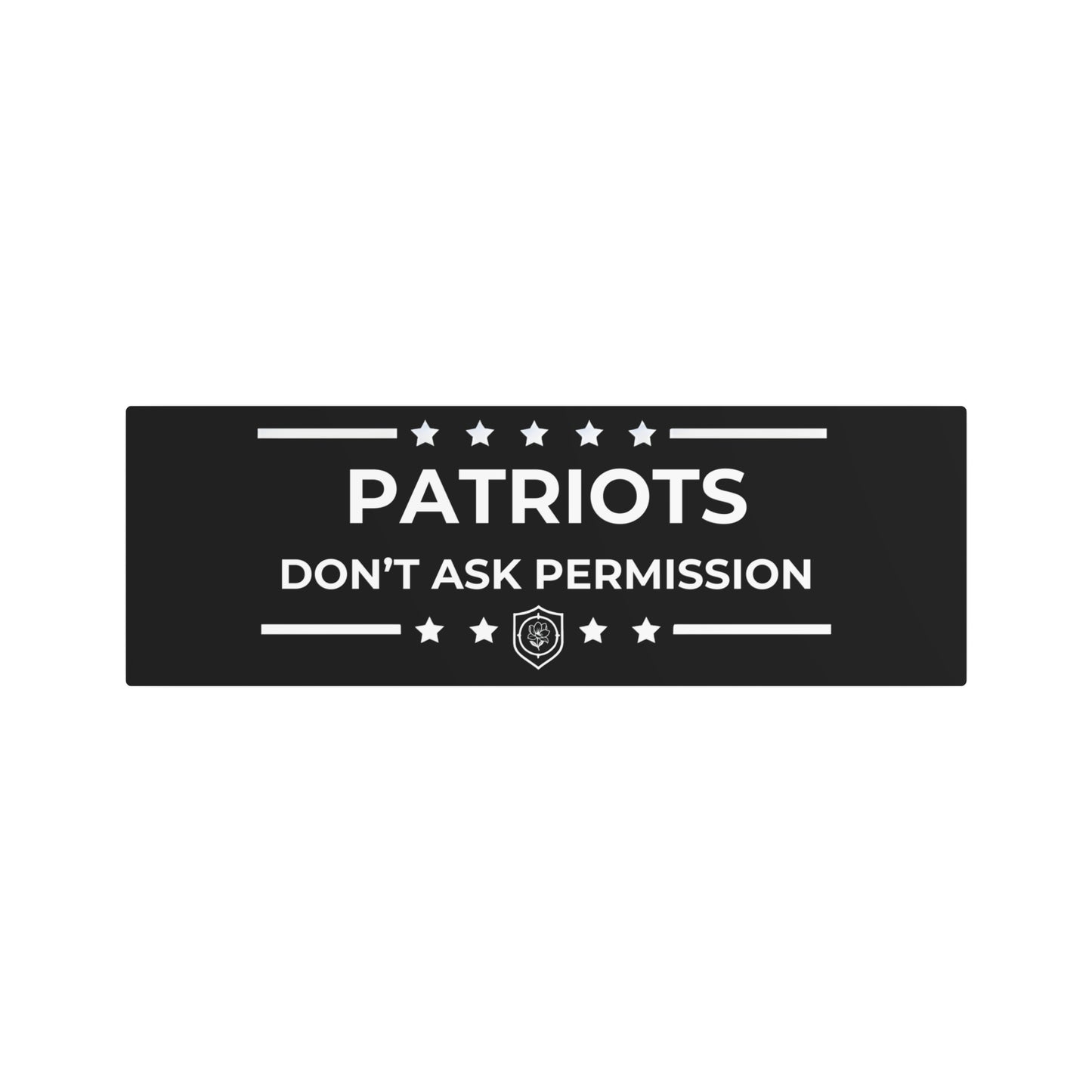 Metal Art Sign - "Patriots Don’t Ask Permission”