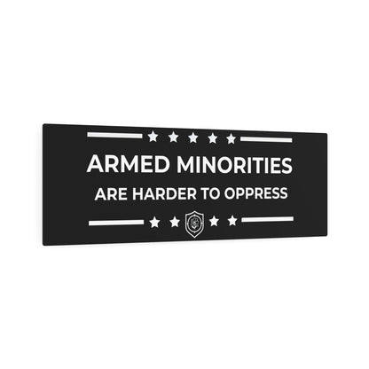 Metal Art Sign - "Armed Minorities Are Harder To Oppress"