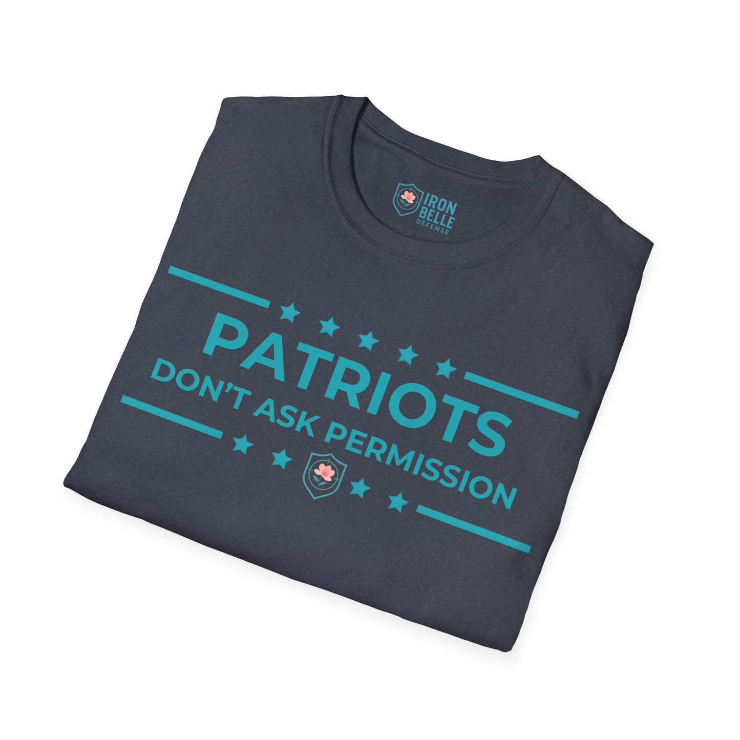 Patriots Don’t Ask Permission Iron Belle Defense Tee