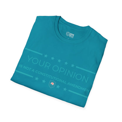 Your Opinion is Not a Constitutional Amendment Unisex Softstyle T-Shirt