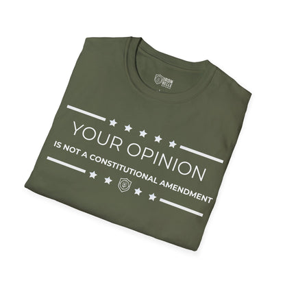 Your Opinion is Not a Constitutional Amendment Unisex Softstyle T-Shirt