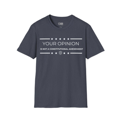 Your Opinion is Not a Constitutional Amendment Unisex Softstyle T-Shirt