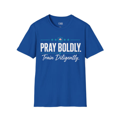 Pray Boldly Train Diligently Tee