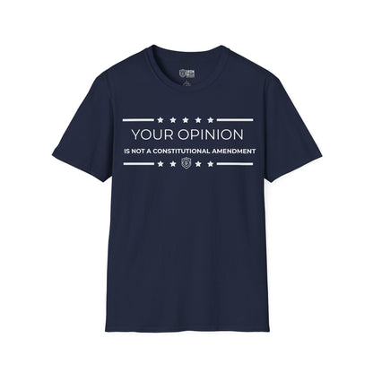 Your Opinion is Not a Constitutional Amendment Unisex Softstyle T-Shirt