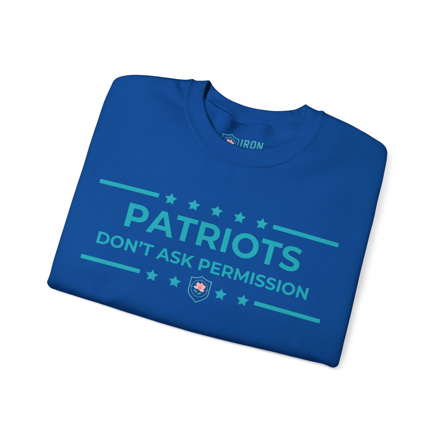 Patriots Don’t Ask Permission Iron Belle Defense Unisex Crewneck Sweatshirt