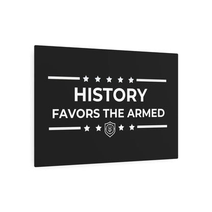 Metal Art Sign - "History Favors the Armed”